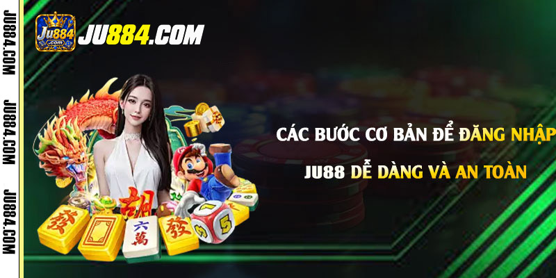 Chuẩn bị và thực hiện đăng nhập JU88