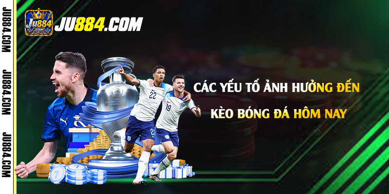 Đội hình, phong độ và sân bãi tác động đến đánh giá kèo