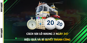 Soi lô khung 2 ngày 247: đọc mẫu ngắn và kiểm tra cách nhận định