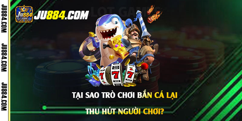 Trò chơi bắn cá: đọc luật, chọn súng và quản lý lượt chơi
