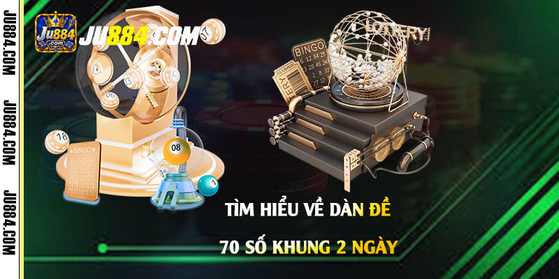Dàn 70 số cần được xác định rõ phạm vi và thời gian theo dõi
