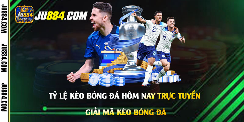 Tỷ lệ kèo bóng đá hôm nay: Hiểu mốc chấp và so sánh giá cược