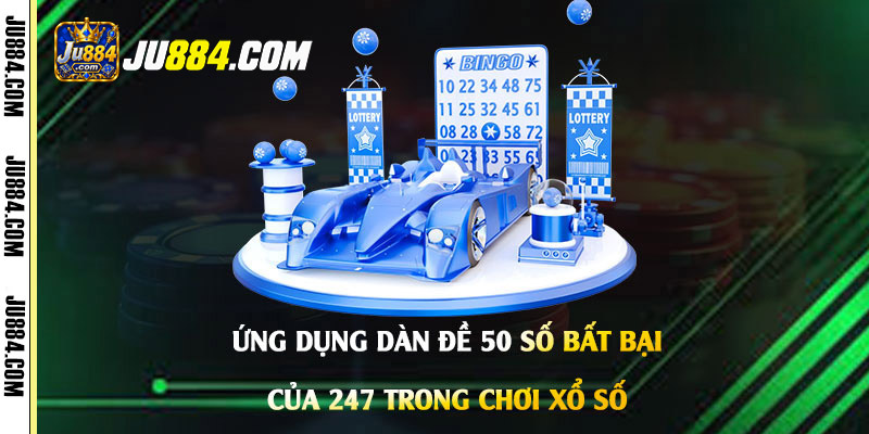 Dàn đề 50 số của 247: Cách tổ chức danh sách và đọc thống kê